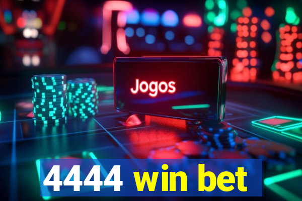 4444 win bet